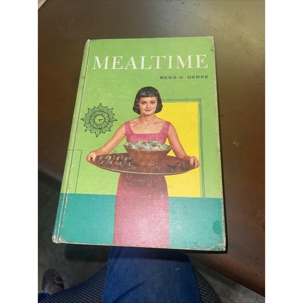 MEALTIME‎ Bess  V Oerke Vintage 1960 Cookbook And Educational Book